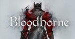 Продюсеры Sony в восторге от Bloodborne