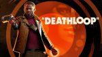 Смотрим новую демонстрацию игрового процесса Deathloop